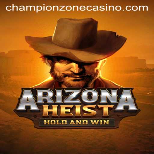 ArizonaHeist: Enter the ChampionZone
