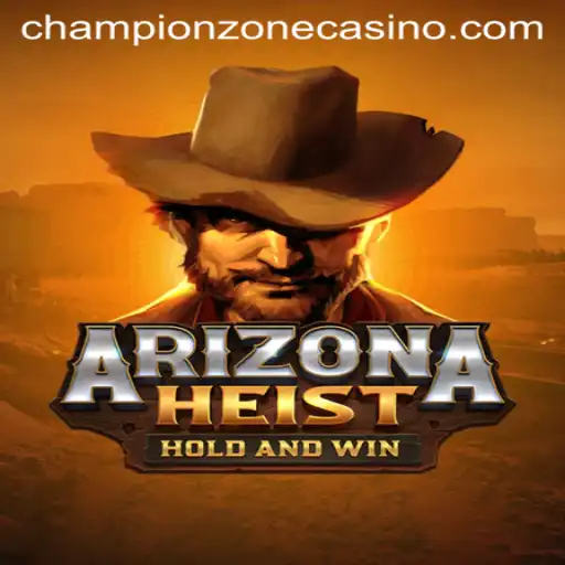 ArizonaHeist: Enter the ChampionZone