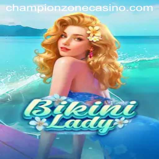 Exploring BikiniLady: A New Gaming Sensation in the ChampionZone