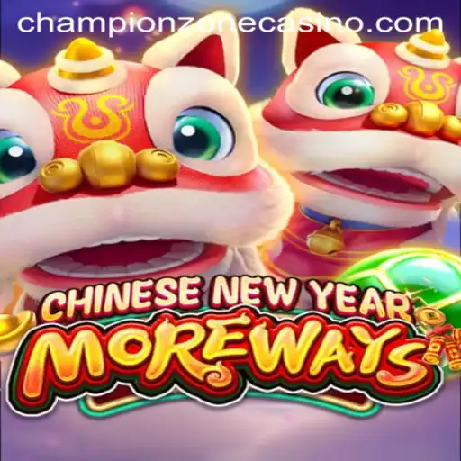 Exploring the Exciting World of CHINESENEWYEARMOREWAYS in the ChampionZone Era