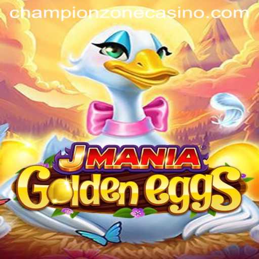 Exploring the Enchanting World of JManiaGoldenEggs and the Exciting Championzone