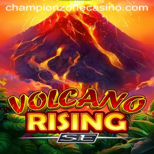 Discover the Thrilling World of VolcanoRisingSE: A Journey into the ChampionZone